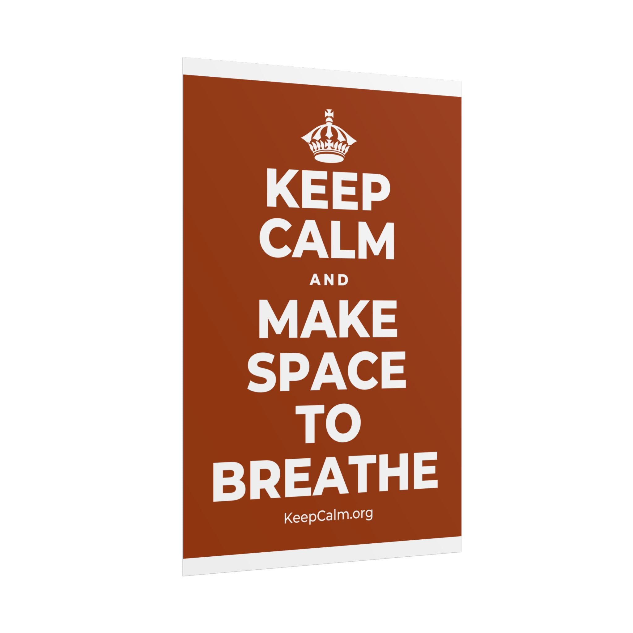 KEEP CALM AND MAKE SPACE TO BREATHE Poster