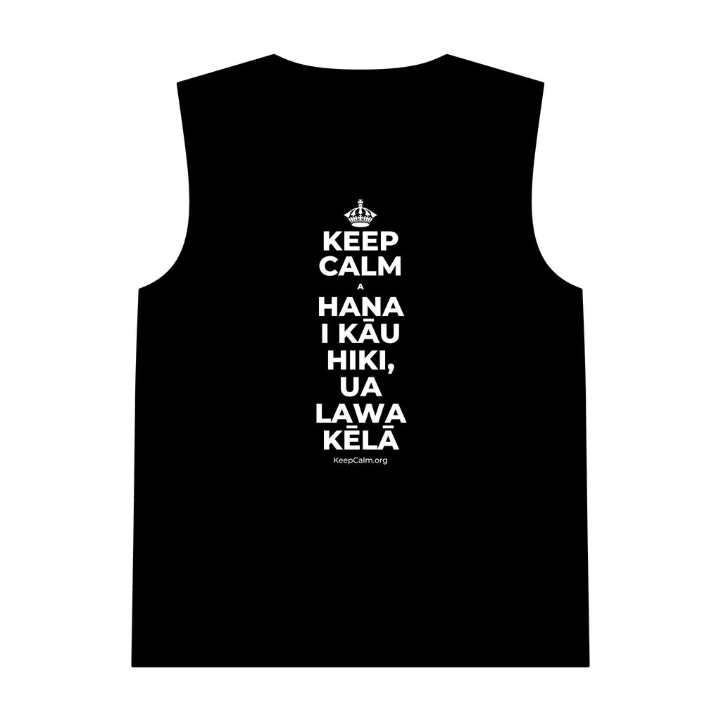 KEEP CALM A HANA I KĀU HIKI, UA LAWA KĒLĀ Tank Top