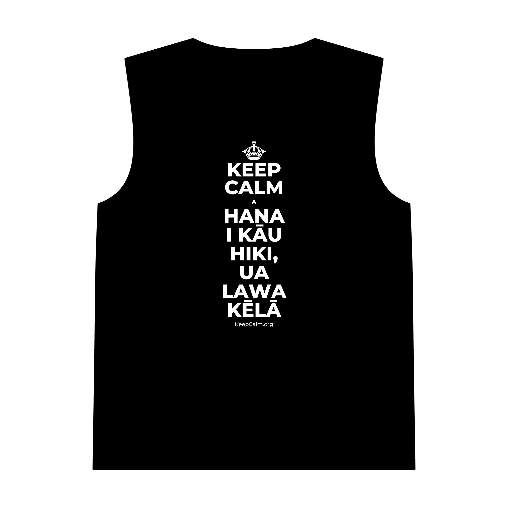 KEEP CALM A HANA I KĀU HIKI, UA LAWA KĒLĀ Tank Top
