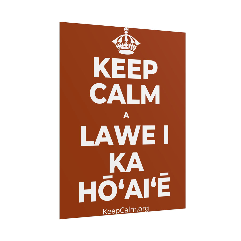 KEEP CALM A LAWE I KA HŌʻAIʻĒ Poster
