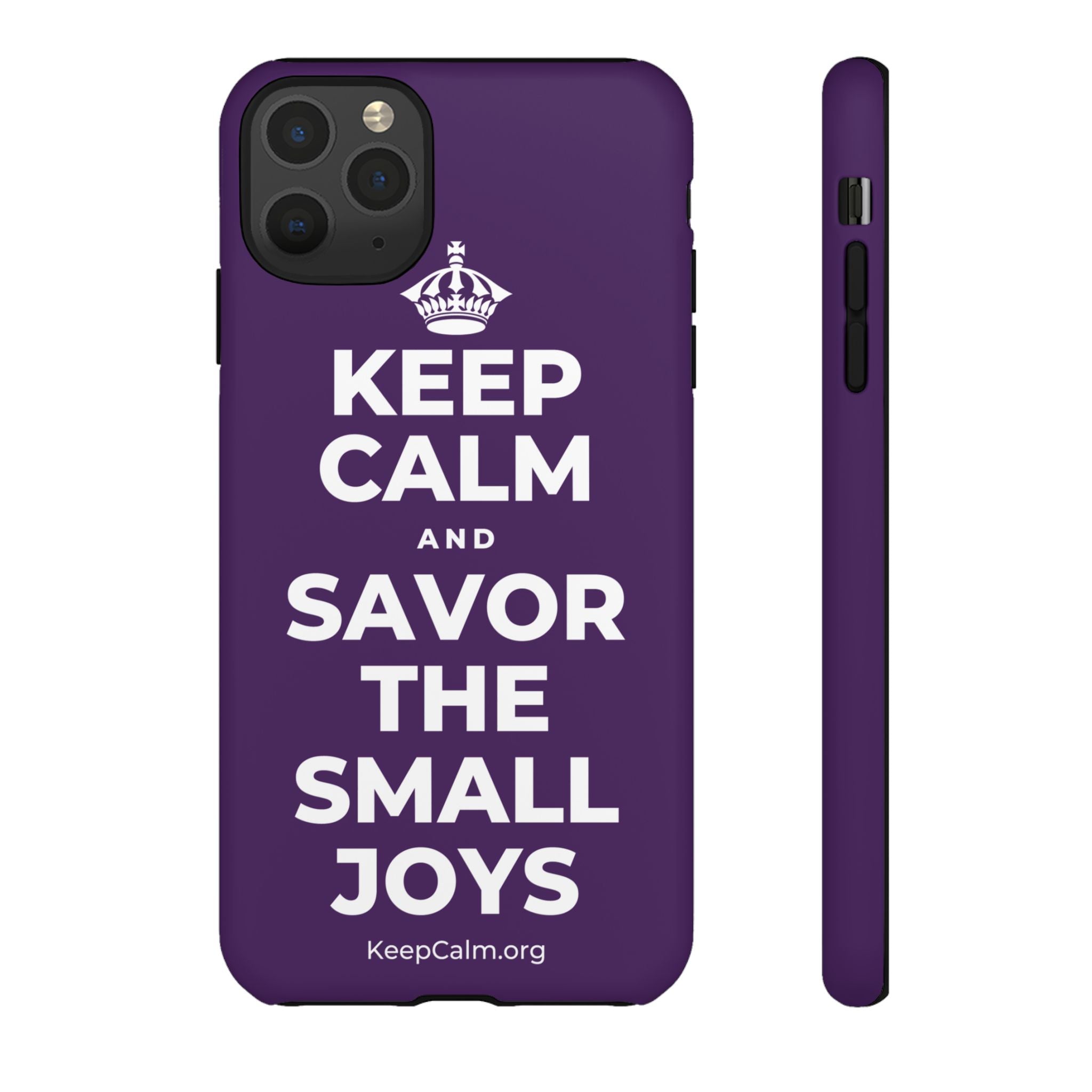 KEEP CALM AND SAVOR THE SMALL JOYS Phone Case