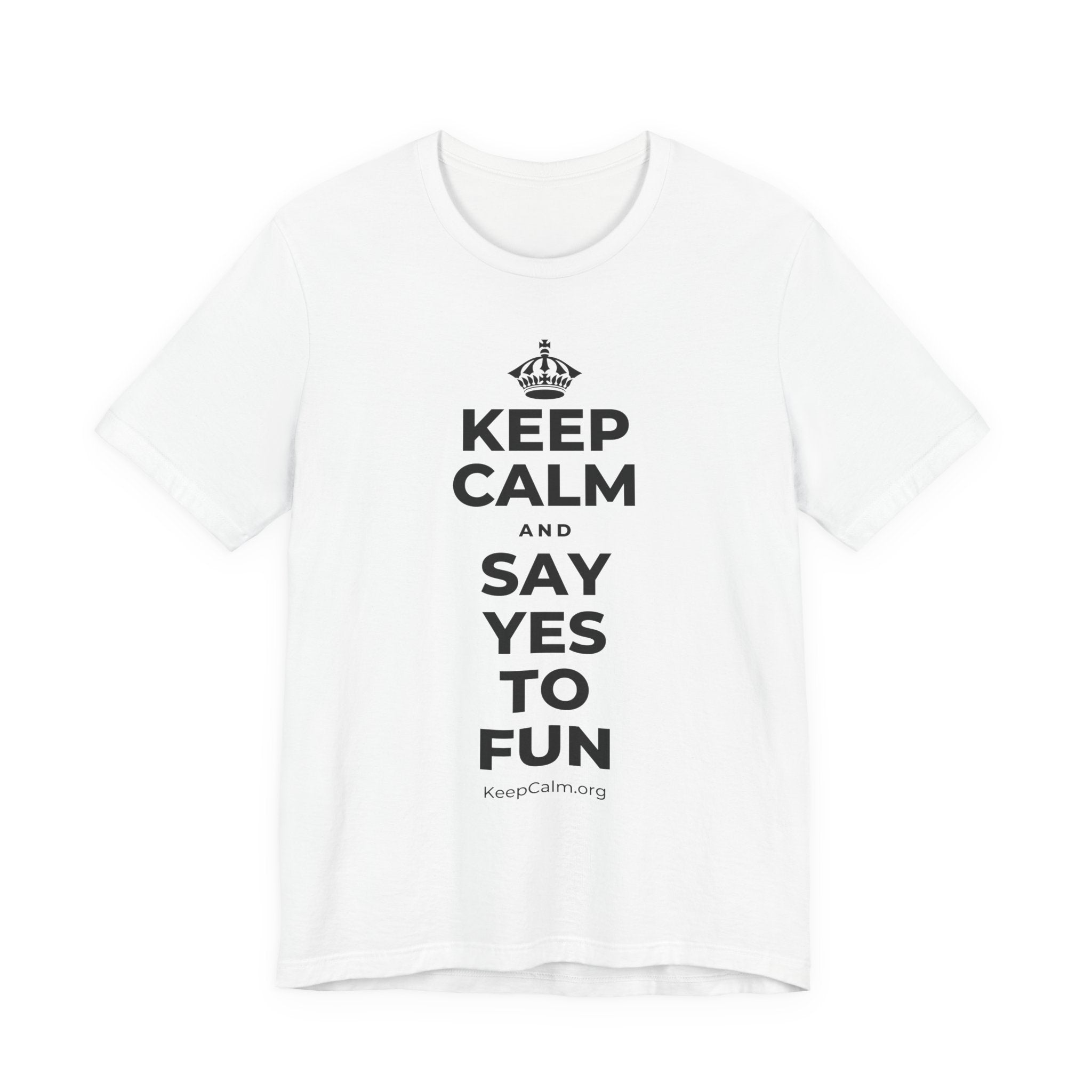 KEEP CALM AND SAY YES TO FUN T-Shirt (White–Asphalt)