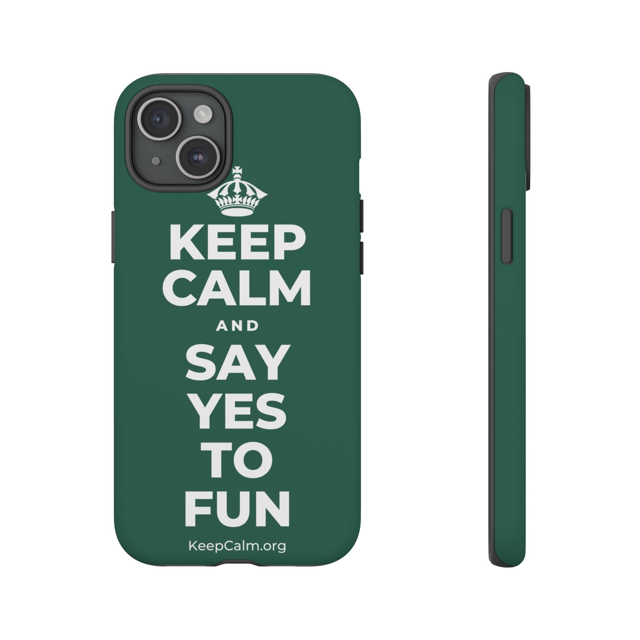 KEEP CALM AND SAY YES TO FUN Phone Case
