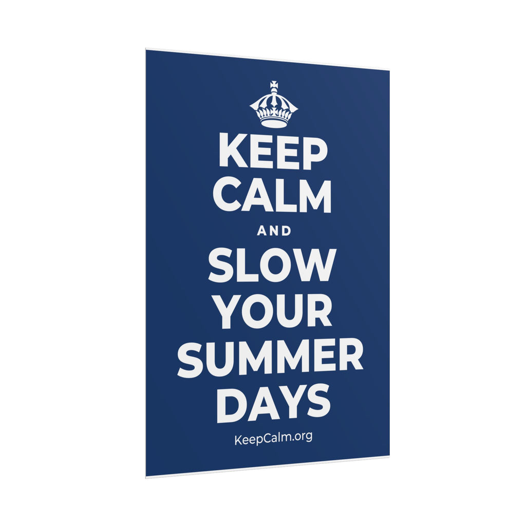 KEEP CALM AND SLOW YOUR SUMMER DAYS Poster