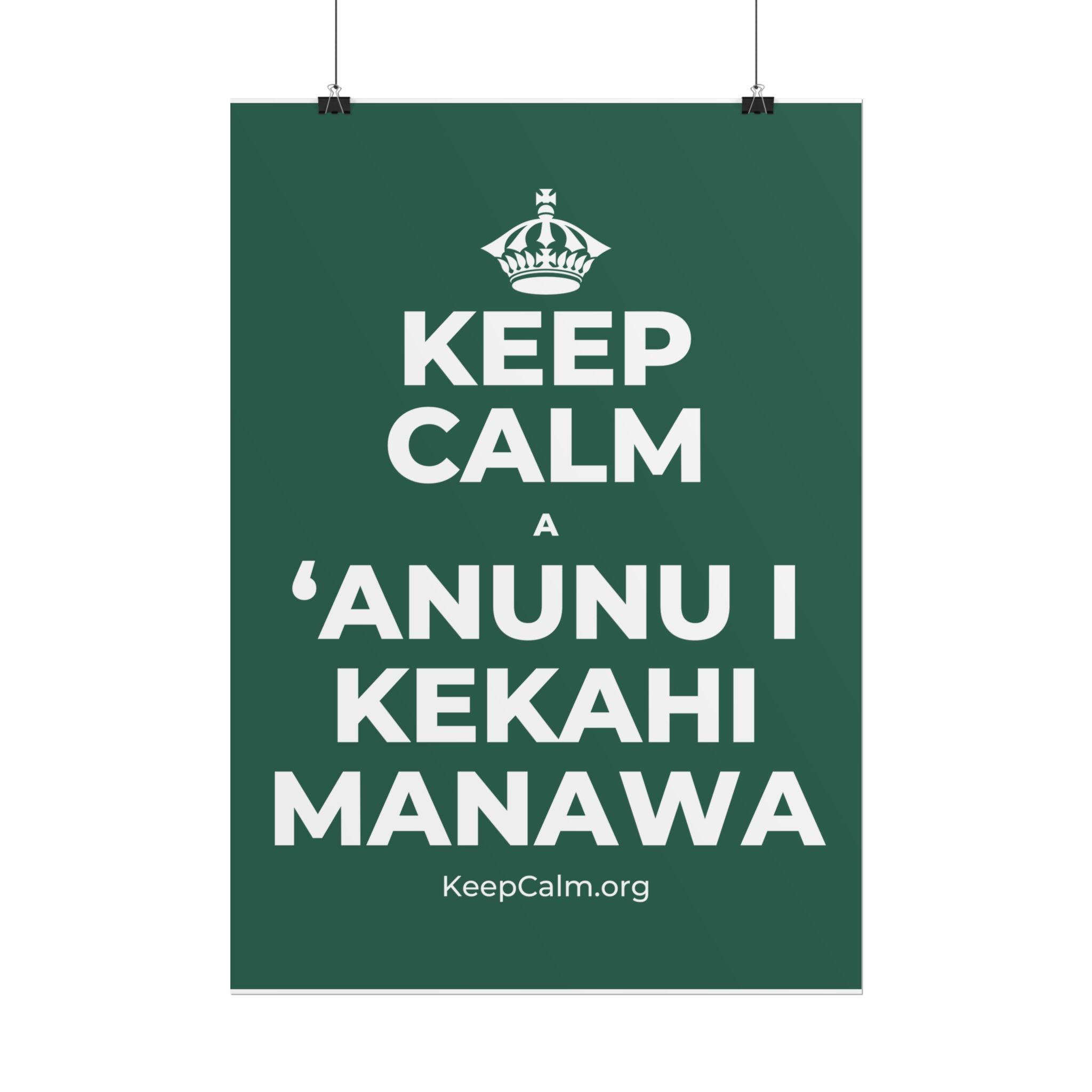 KEEP CALM A ʻANUNU I KEKAHI MANAWA Poster