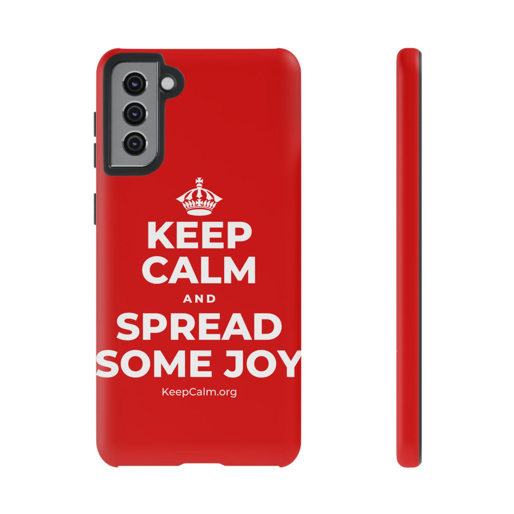 KEEP CALM AND SPREAD SOME JOY Phone Case