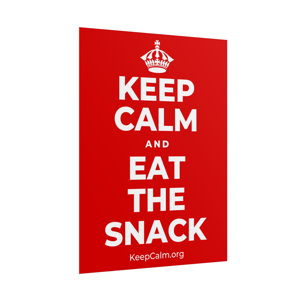 KEEP CALM AND EAT THE SNACK Poster