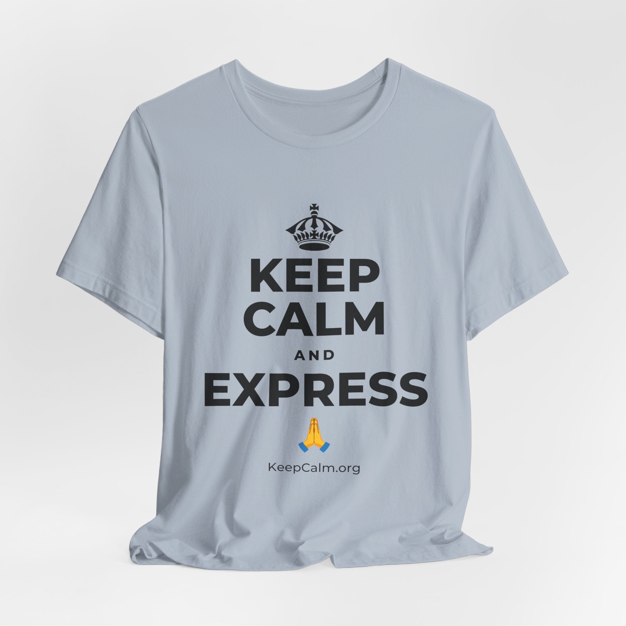 KEEP CALM AND EXPRESS 🙏 T-Shirt (White–Asphalt)
