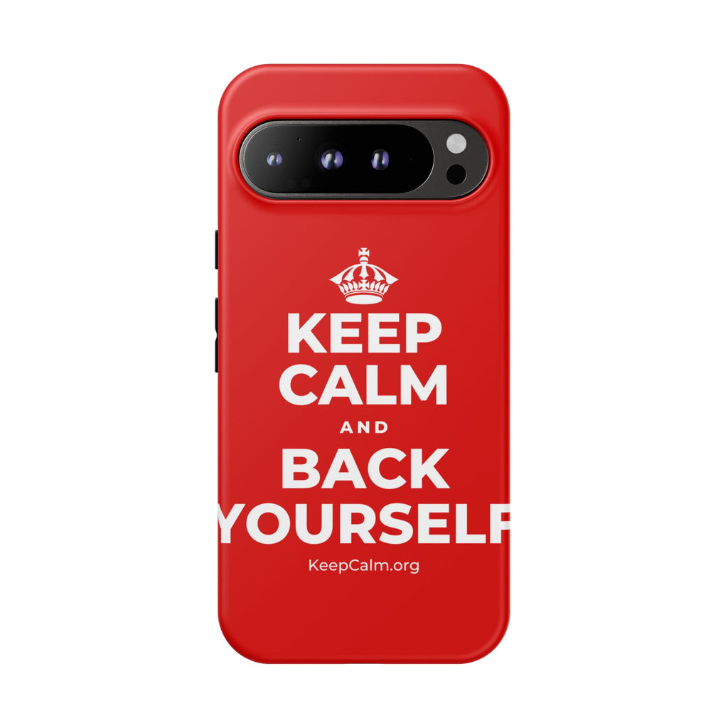 KEEP CALM AND BACK YOURSELF Phone Case