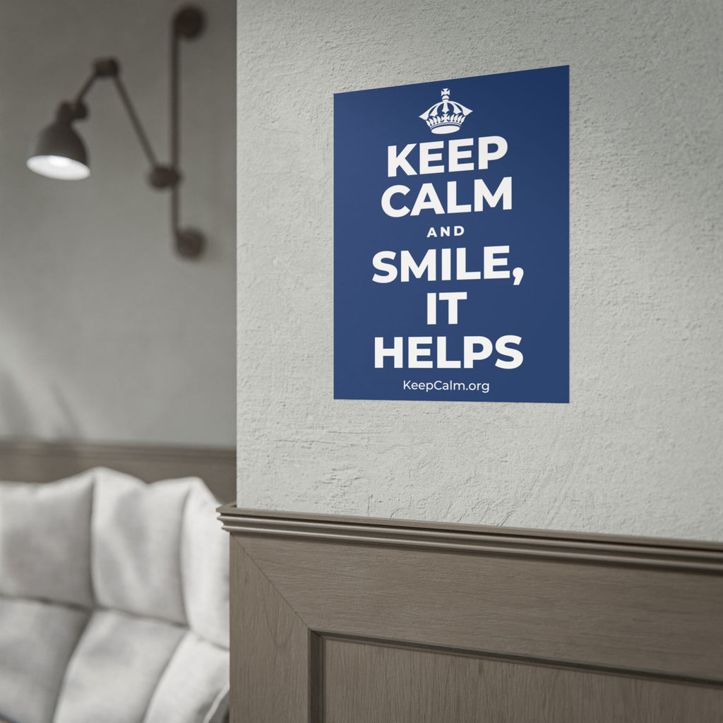 KEEP CALM AND SMILE, IT HELPS Poster