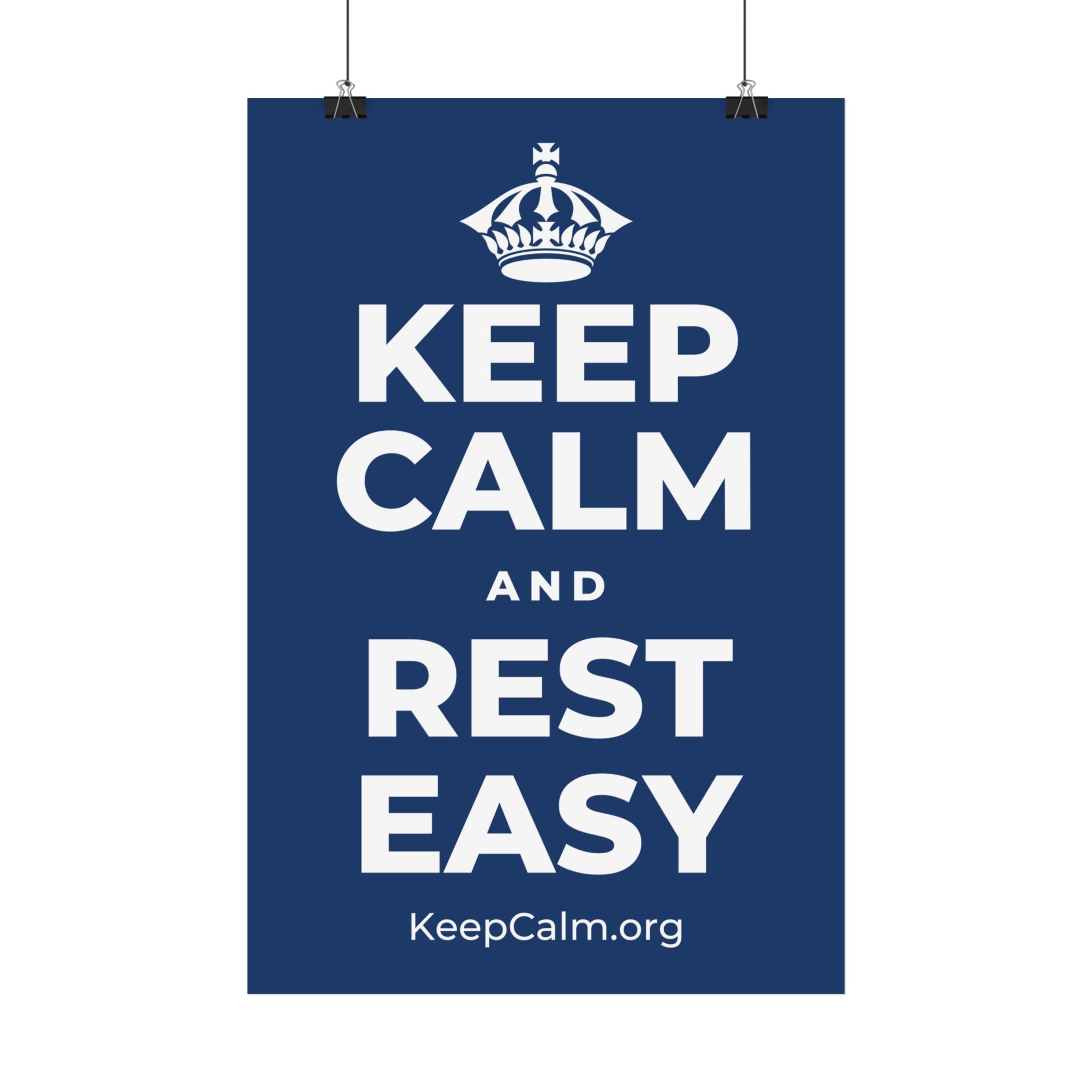 KEEP CALM AND REST EASY Satin Poster