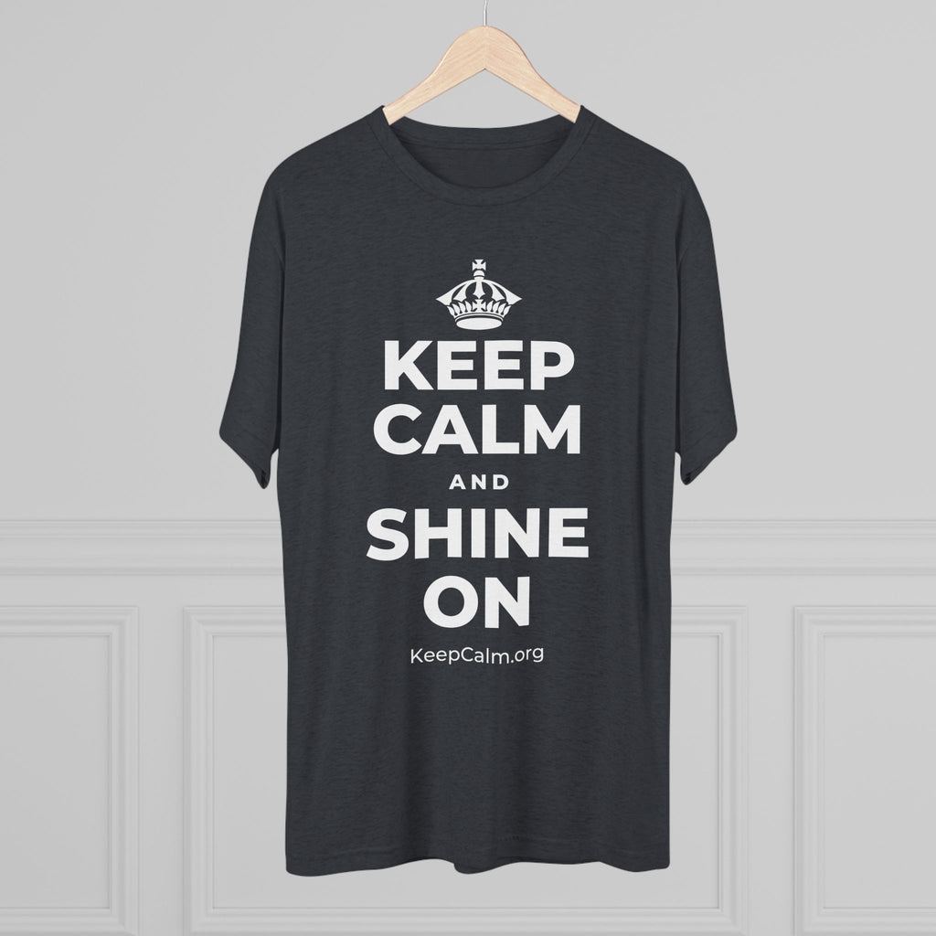 KEEP CALM AND SHINE ON Tri-Blend Tee