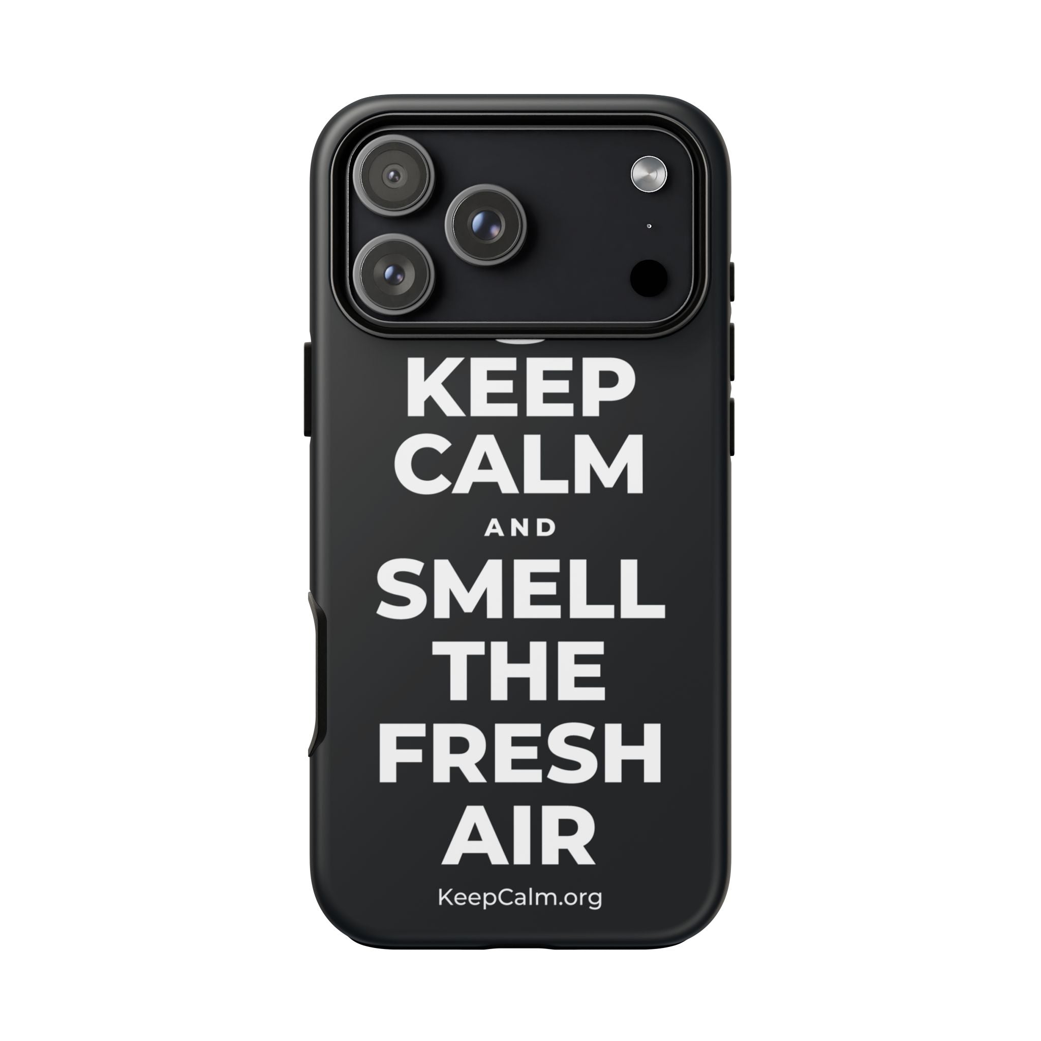 KEEP CALM AND SMELL THE FRESH AIR Phone Case (Dark)