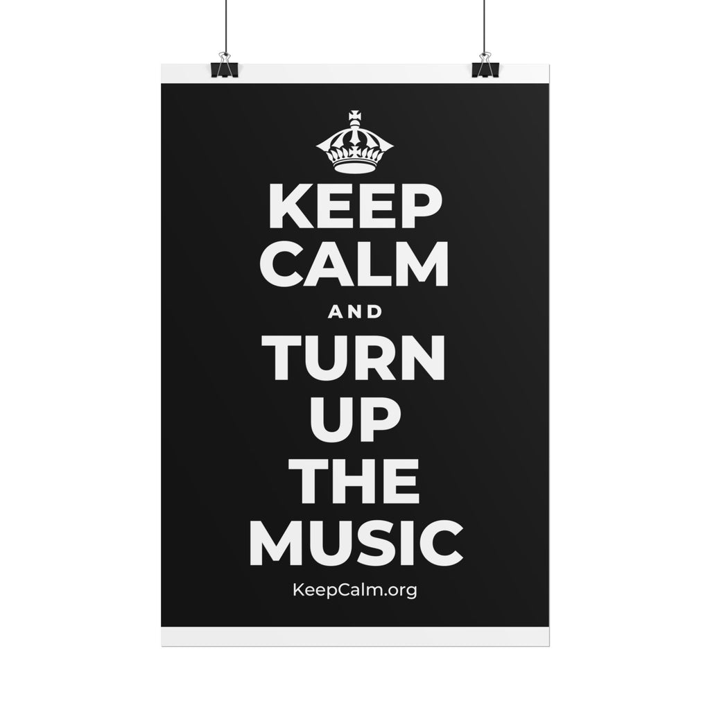 KEEP CALM AND TURN UP THE MUSIC Poster