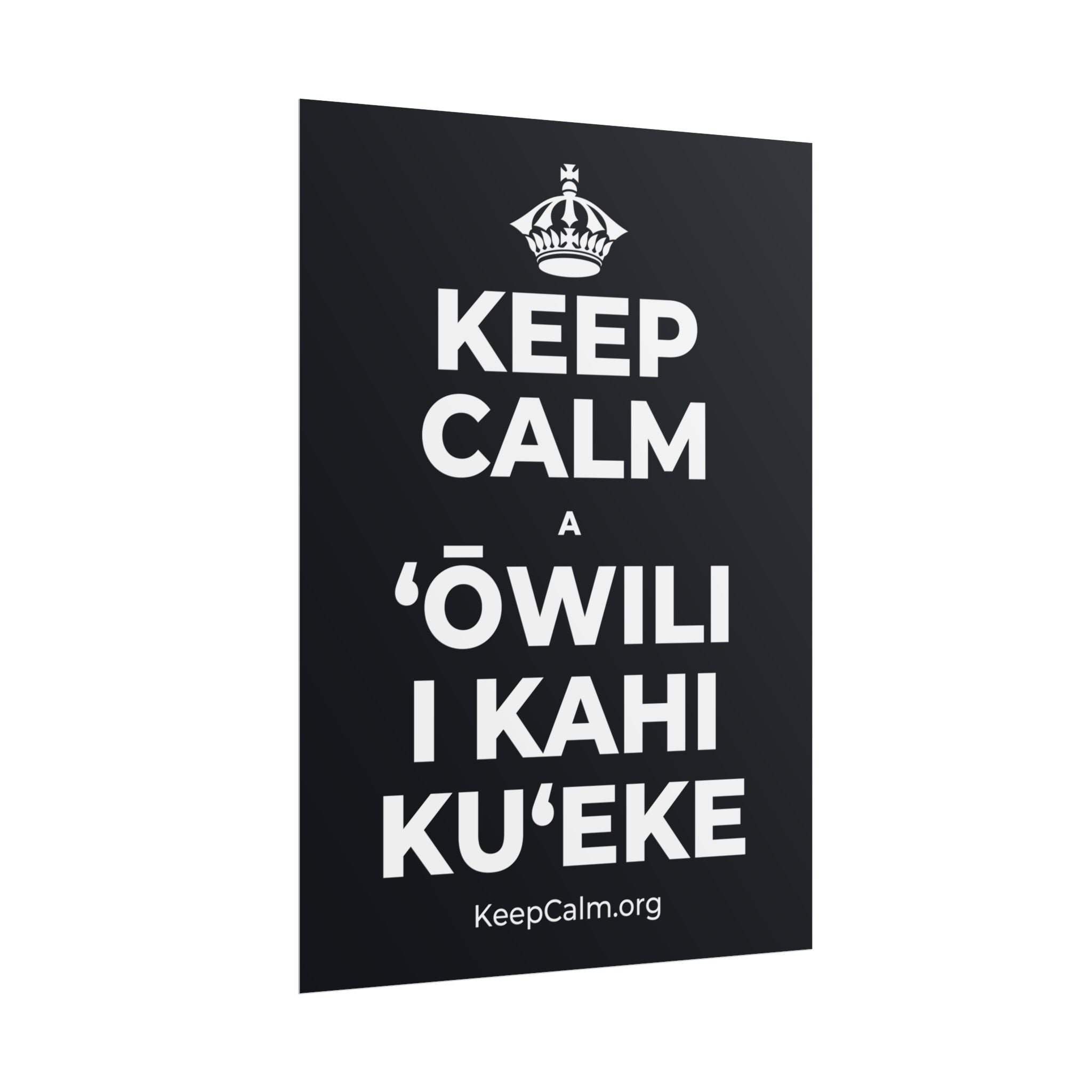 KEEP CALM A ʻŌWILI I KAHI KUʻEKE Poster (Dark)