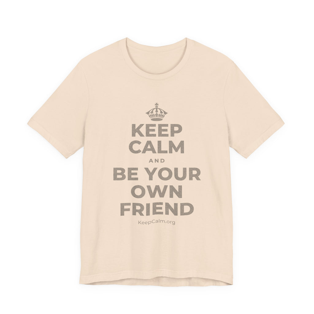 KEEP CALM AND BE YOUR OWN FRIEND T-Shirt (Soft Cream–Heather Mauve)