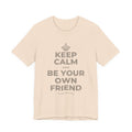KEEP CALM AND BE YOUR OWN FRIEND T-Shirt (Soft Cream–Heather Mauve)
