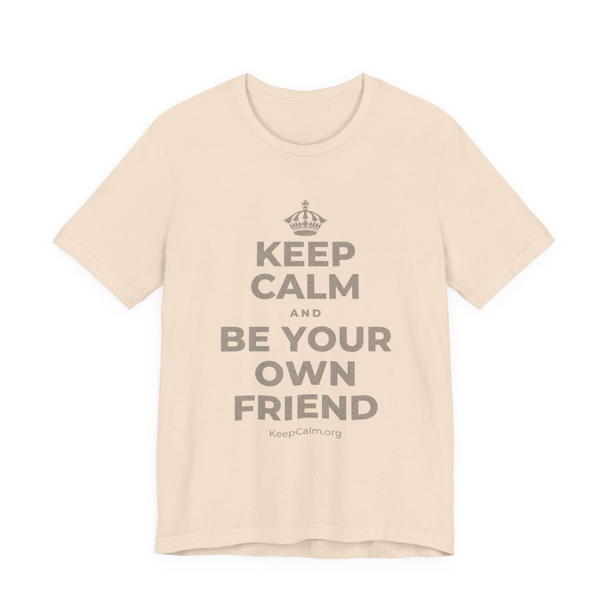 KEEP CALM AND BE YOUR OWN FRIEND T-Shirt (Soft Cream–Heather Mauve)
