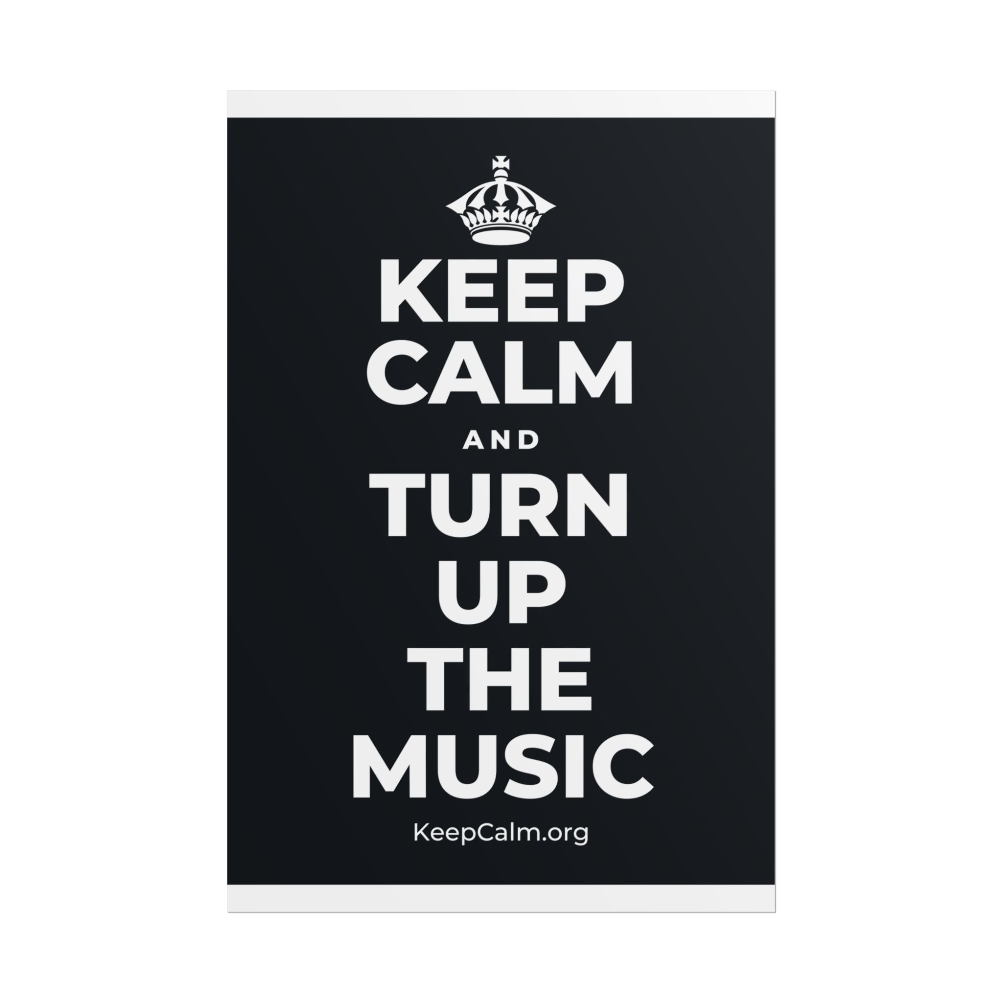 KEEP CALM AND TURN UP THE MUSIC Poster (Dark)