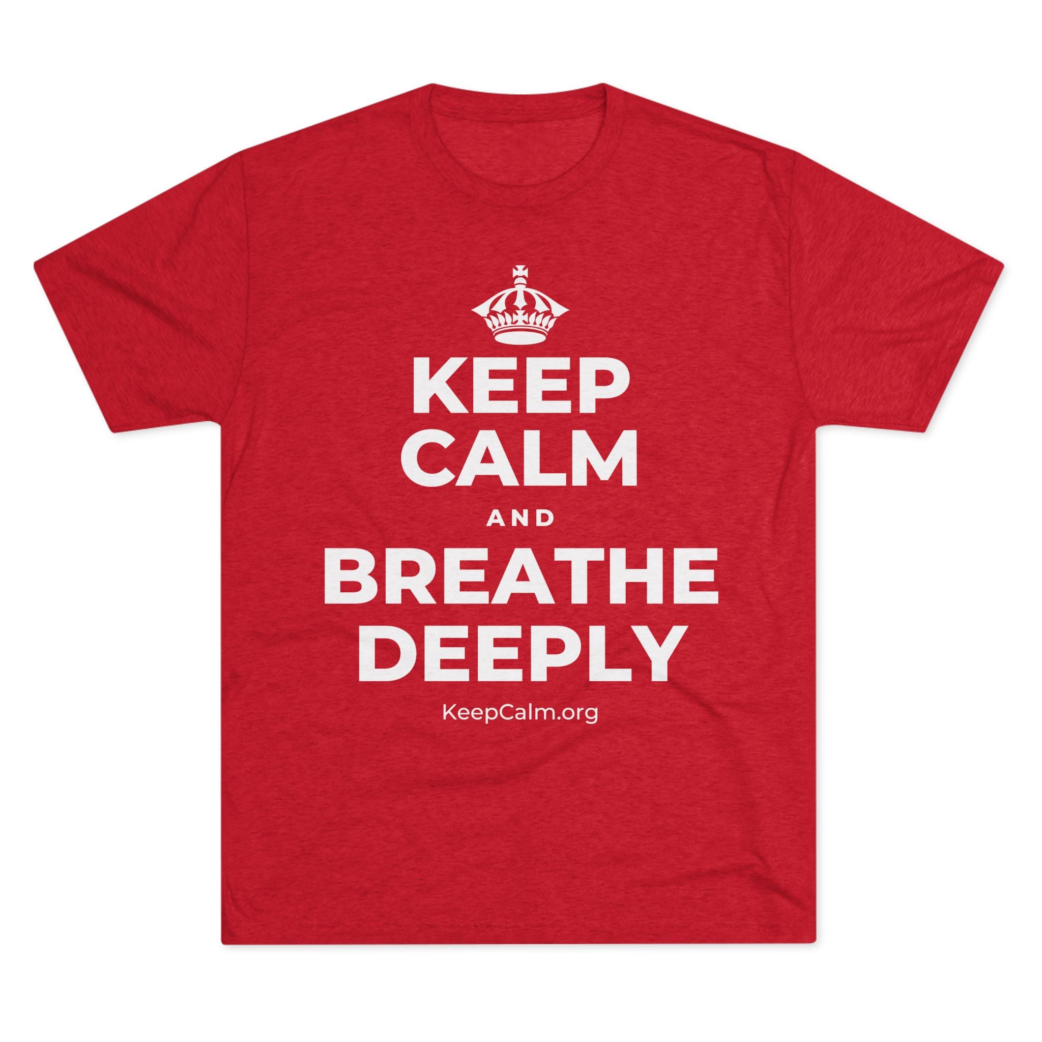 KEEP CALM AND BREATHE DEEPLY Tri-Blend Tee