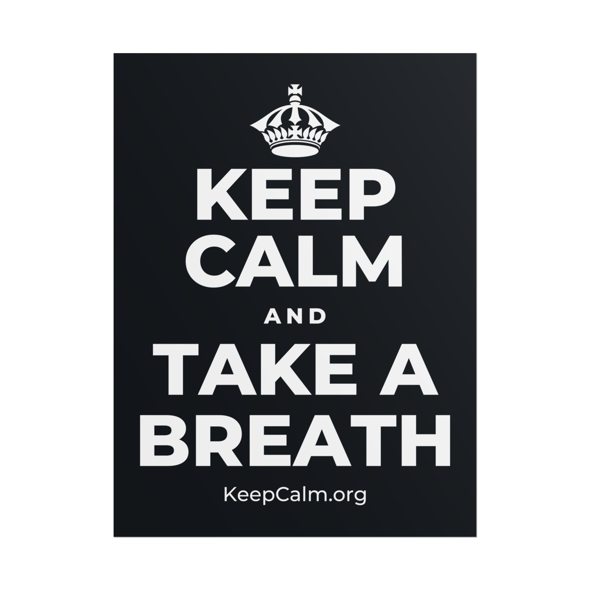 KEEP CALM AND TAKE A BREATH Poster (Dark)