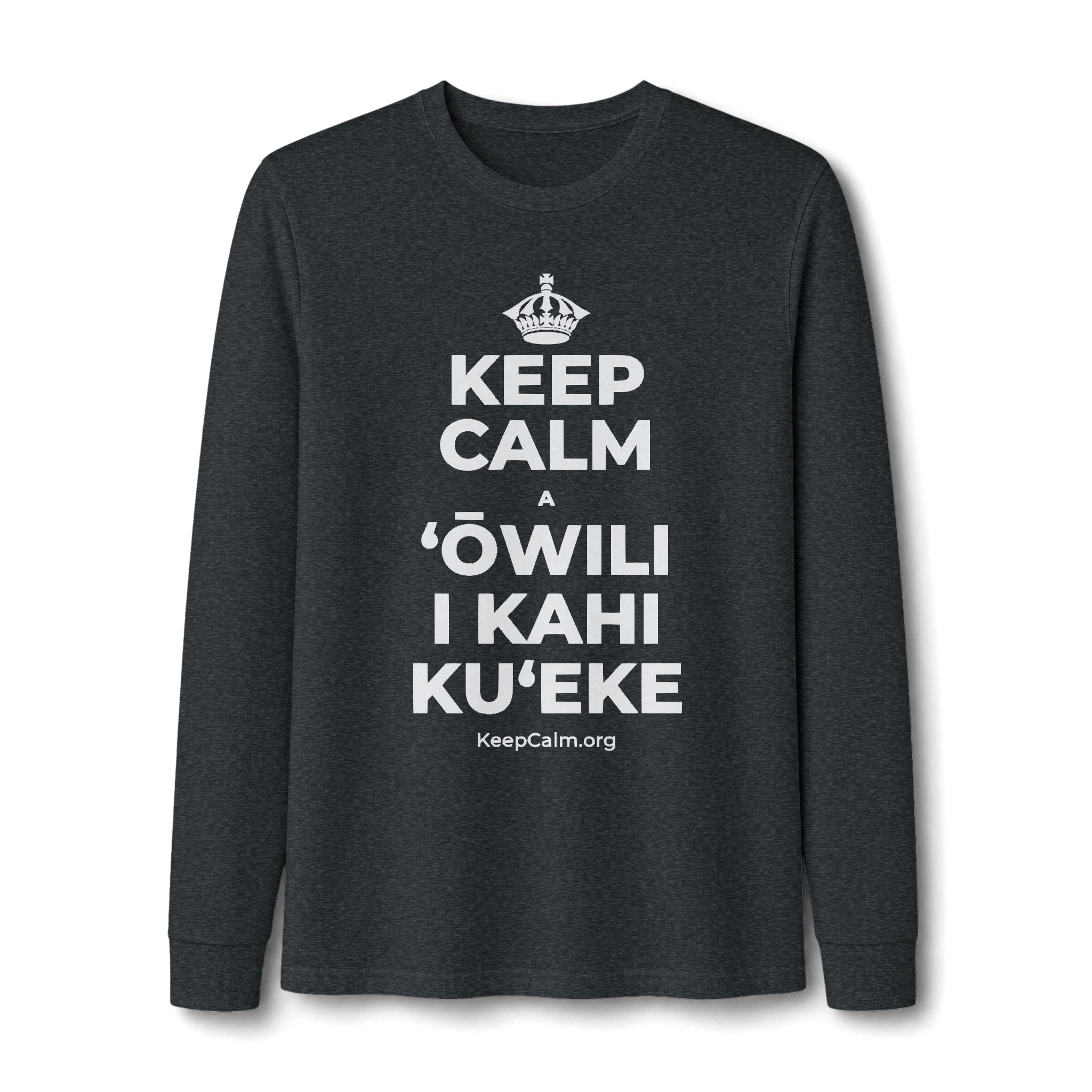 KEEP CALM A ʻŌWILI I KAHI KUʻEKE Long Sleeve Tee