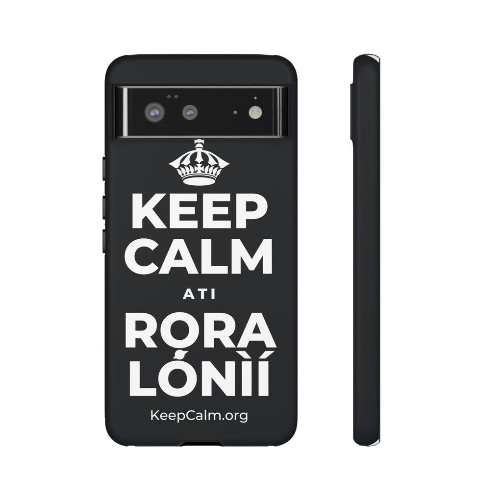 KEEP CALM ATI RỌRA LÓNÌÍ Phone Case (Dark)