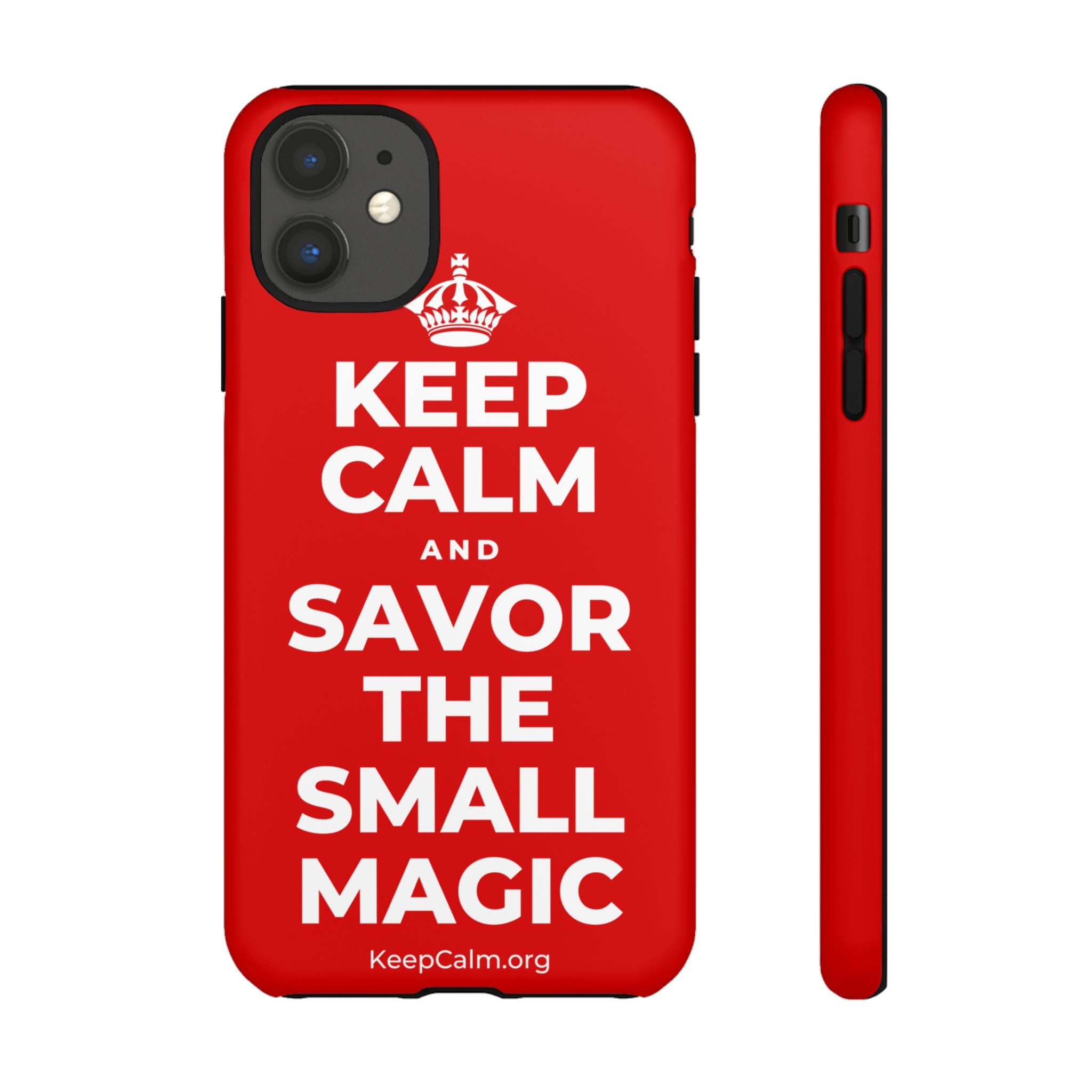 KEEP CALM AND SAVOR THE SMALL MAGIC Phone Case