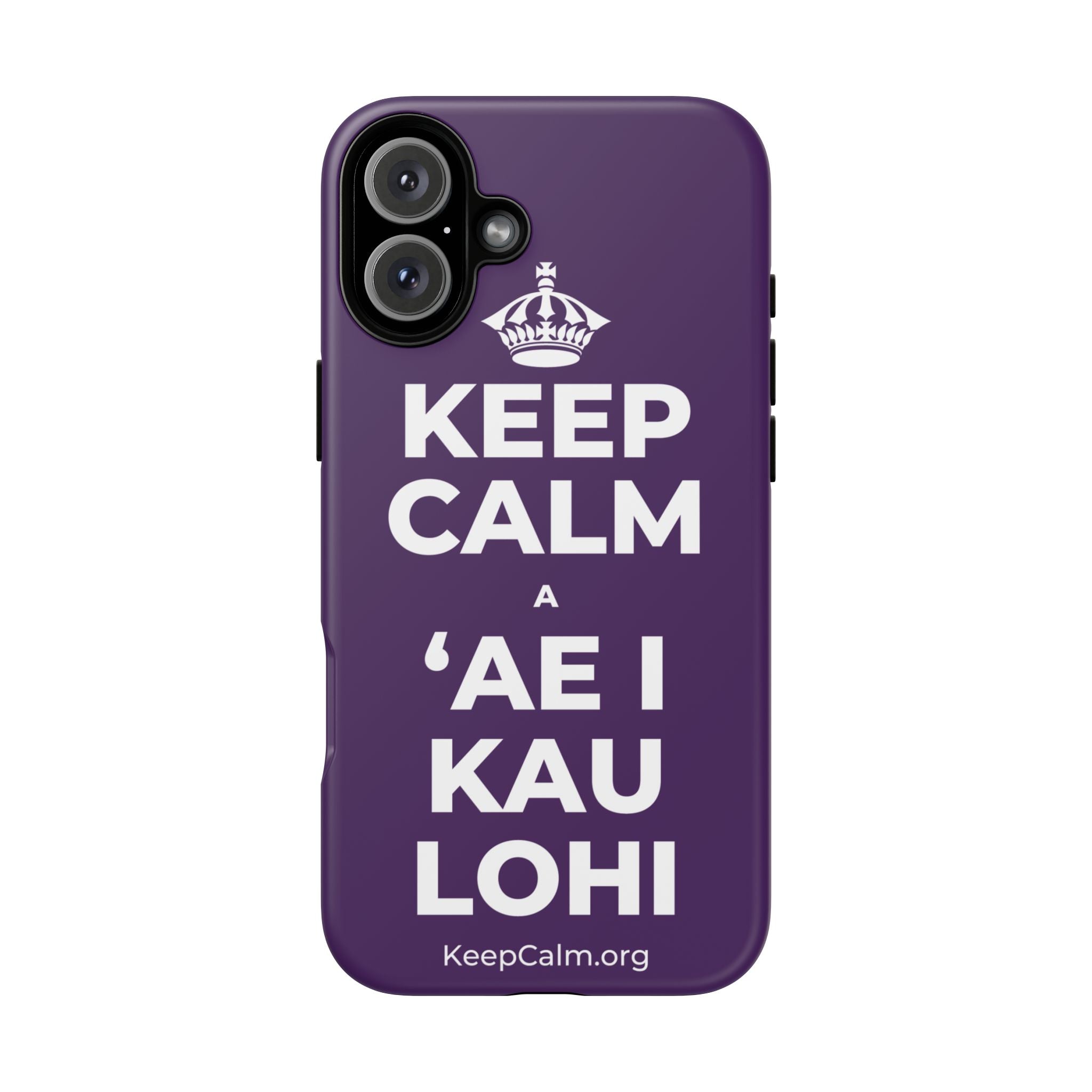 KEEP CALM A ʻAE I KAU LOHI Phone Case