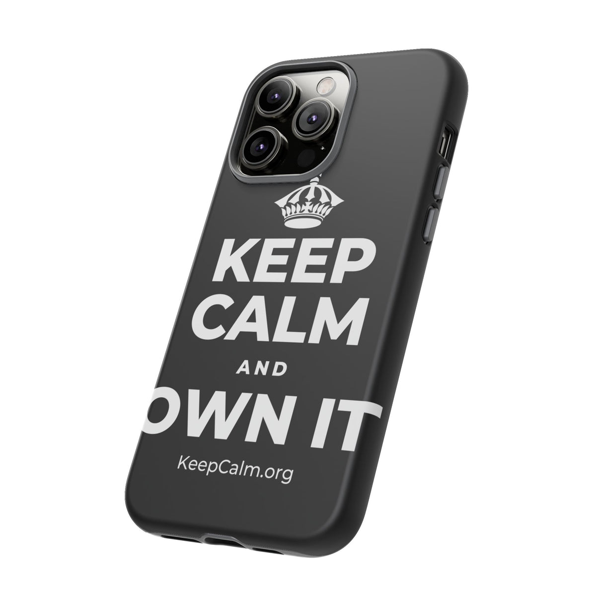 KEEP CALM AND OWN IT Phone Case
