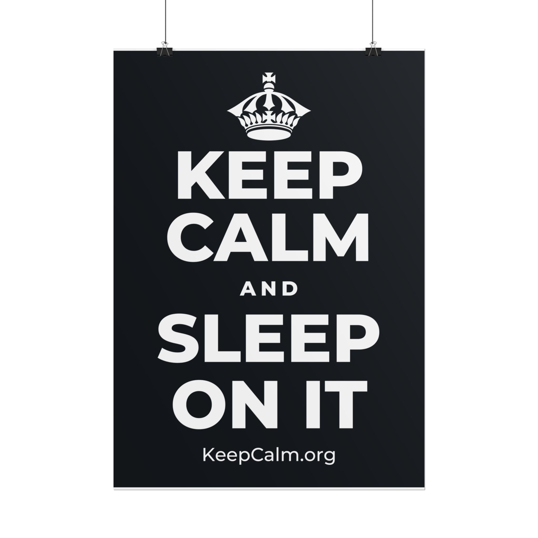 KEEP CALM AND SLEEP ON IT Poster (Dark)