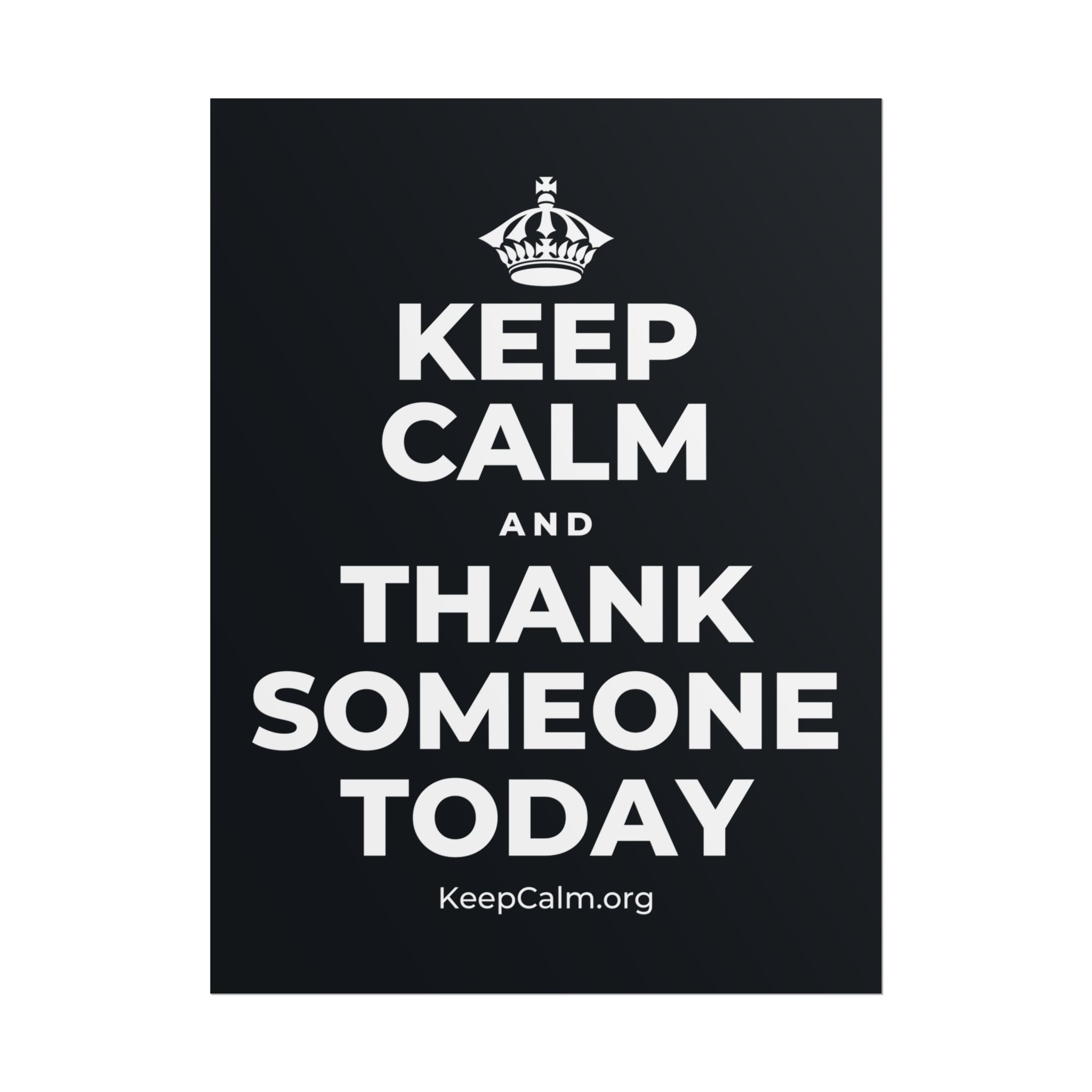 KEEP CALM AND THANK SOMEONE TODAY Poster (Dark)