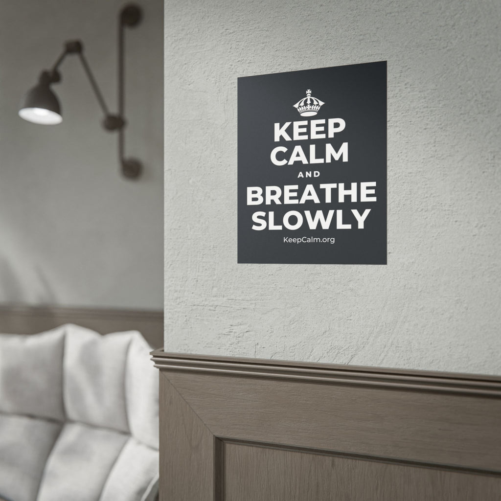 KEEP CALM AND BREATHE SLOWLY Poster (Dark)