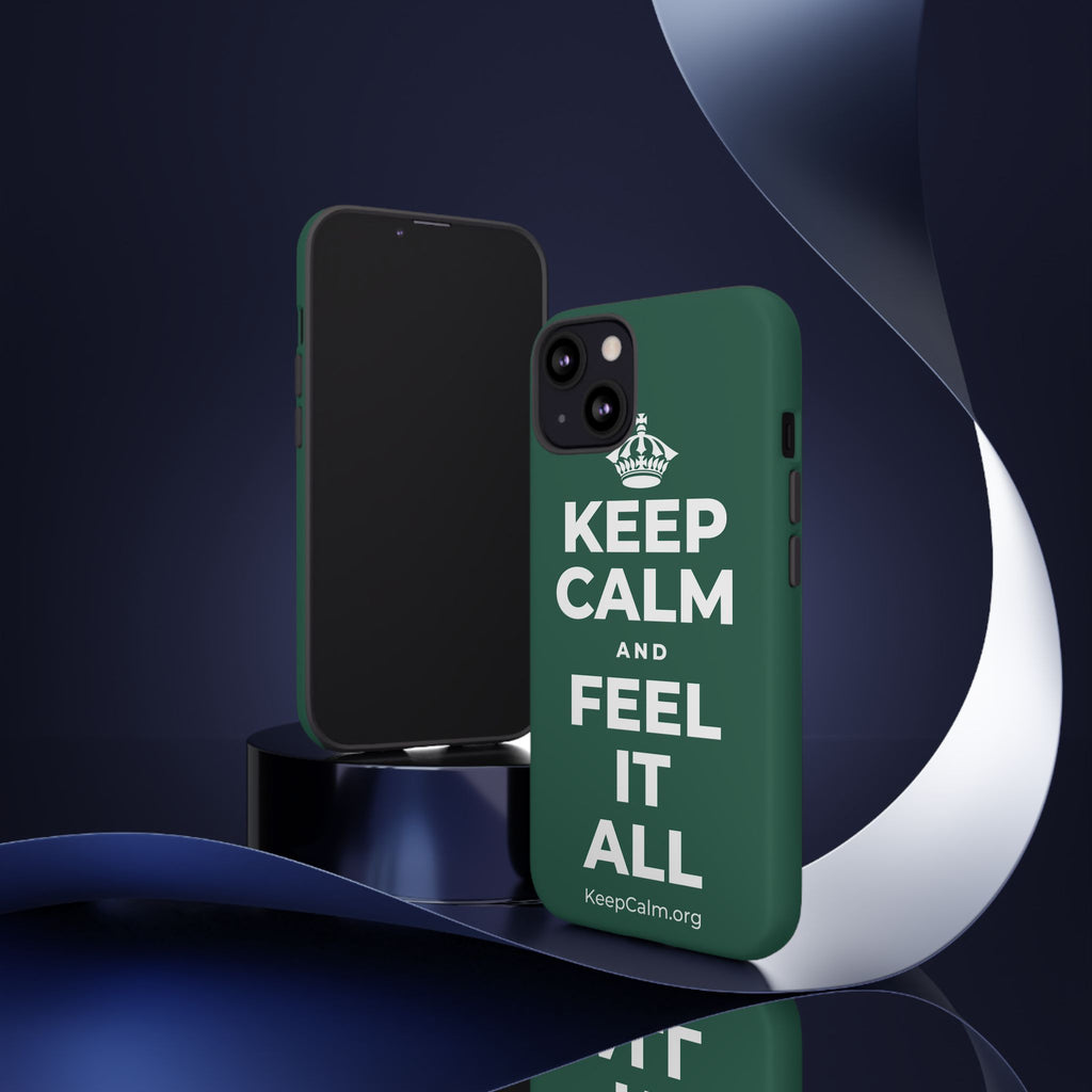 KEEP CALM AND FEEL IT ALL Phone Case