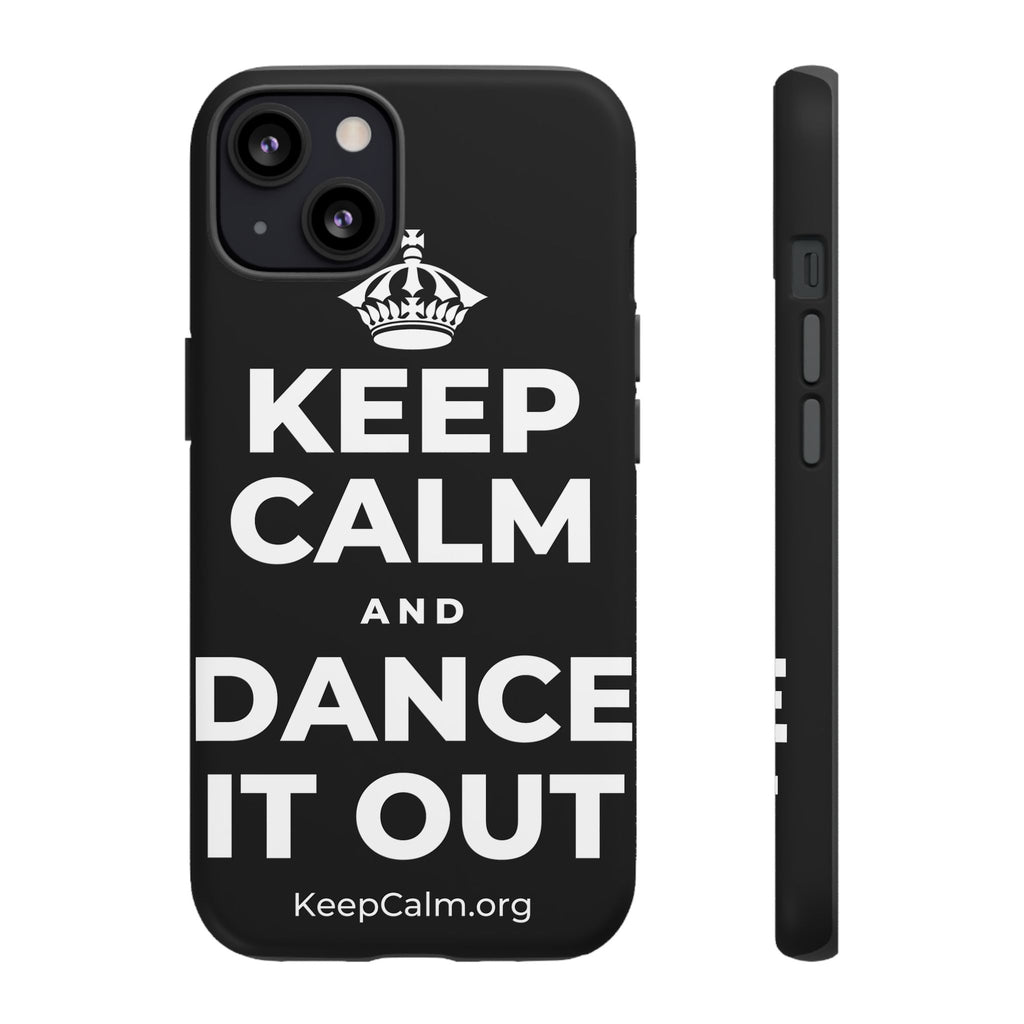 KEEP CALM AND DANCE IT OUT Phone Case