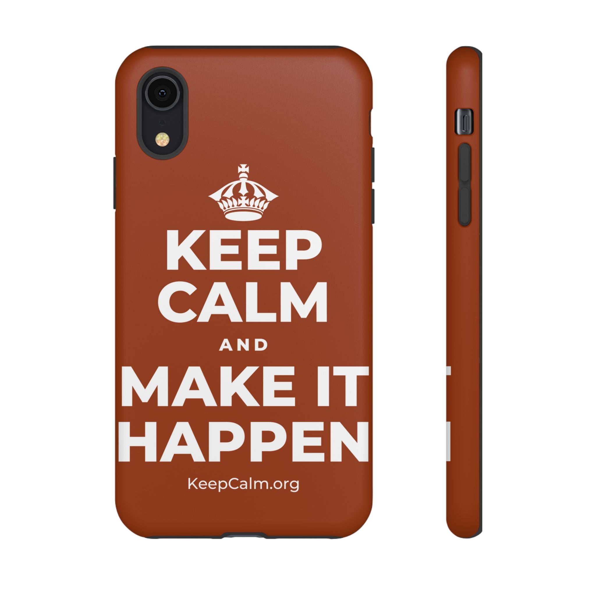 KEEP CALM AND MAKE IT HAPPEN Phone Case