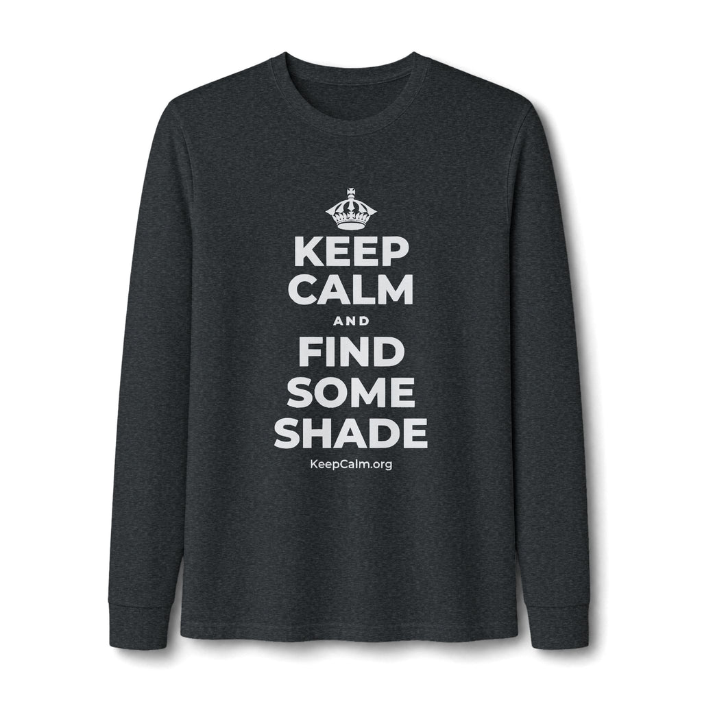 KEEP CALM AND FIND SOME SHADE Long Sleeve Tee
