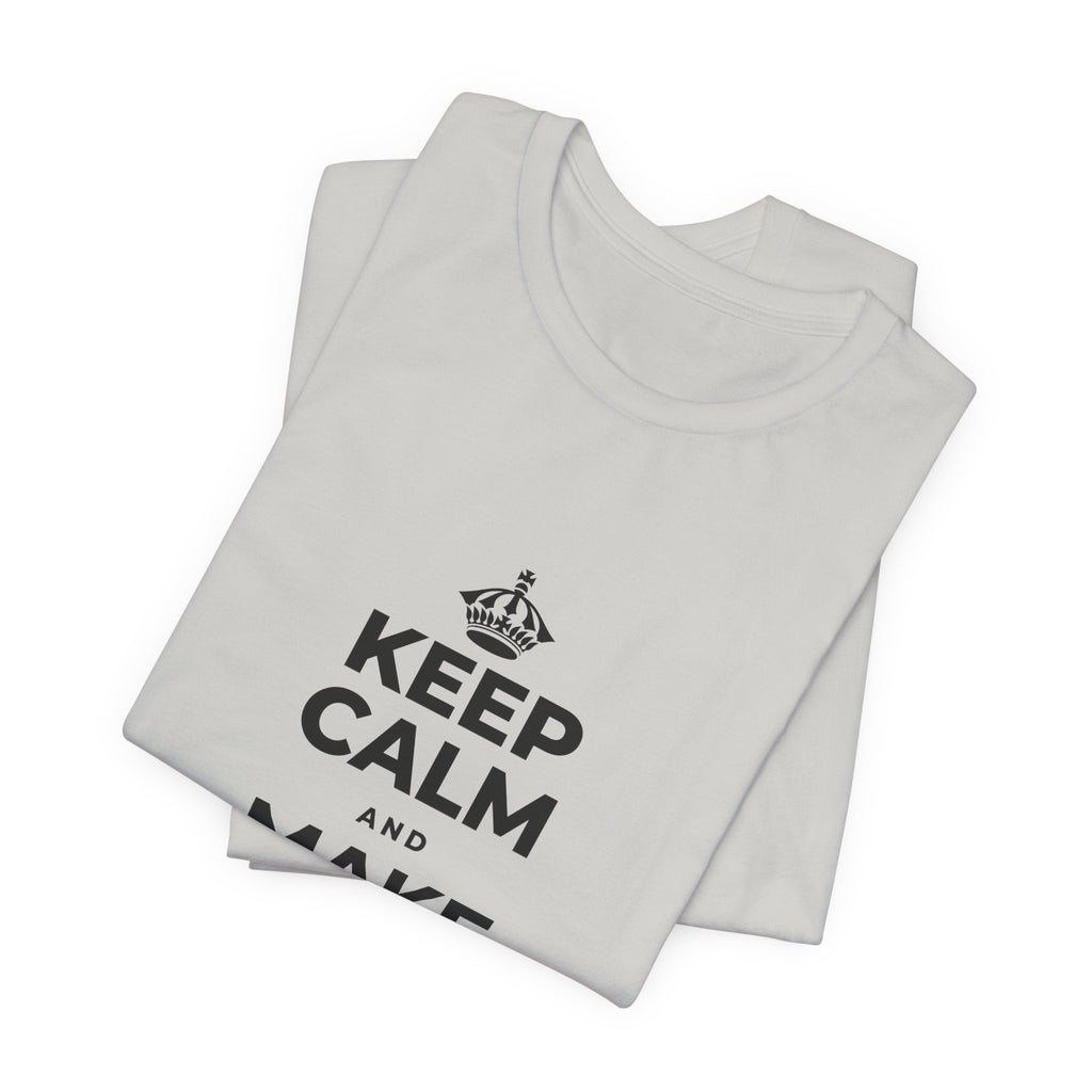 KEEP CALM AND MAKE SOMETHING TODAY T-Shirt (Baby Blue–Silver)