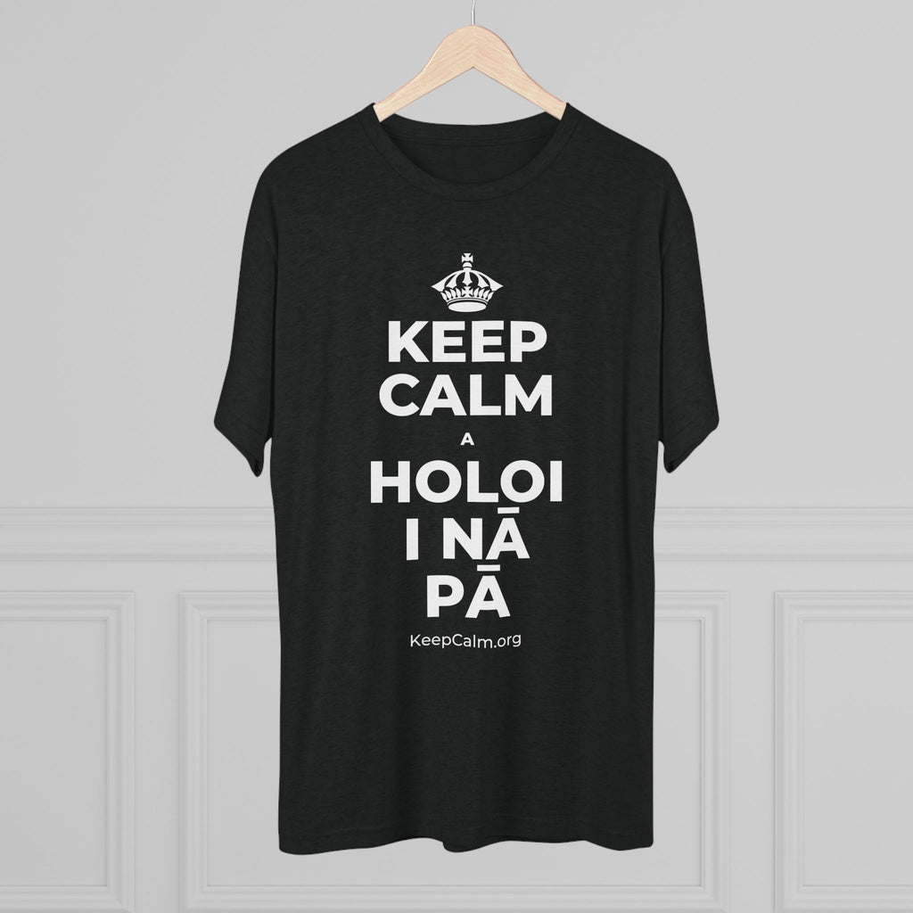 KEEP CALM A HOLOI I NĀ PĀ Tri-Blend Tee