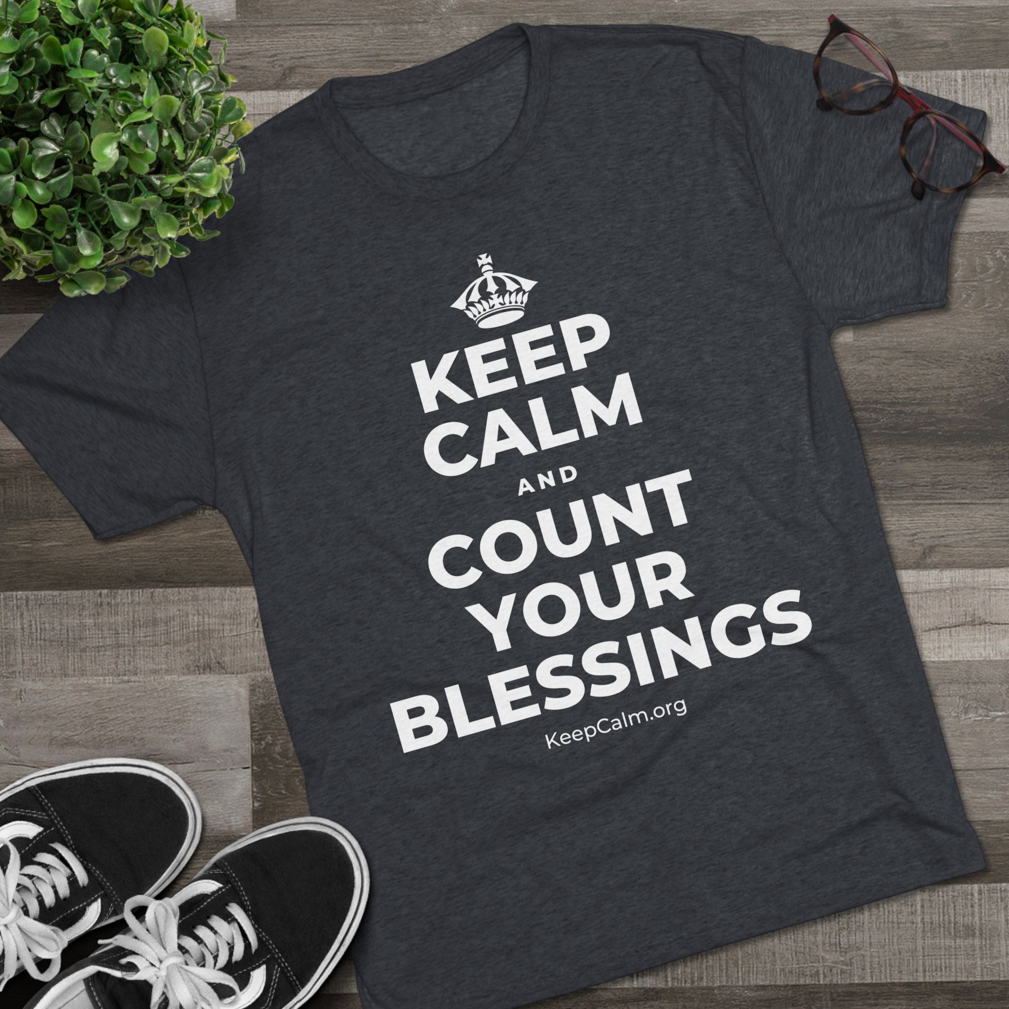 KEEP CALM AND COUNT YOUR BLESSINGS Tri-Blend Tee