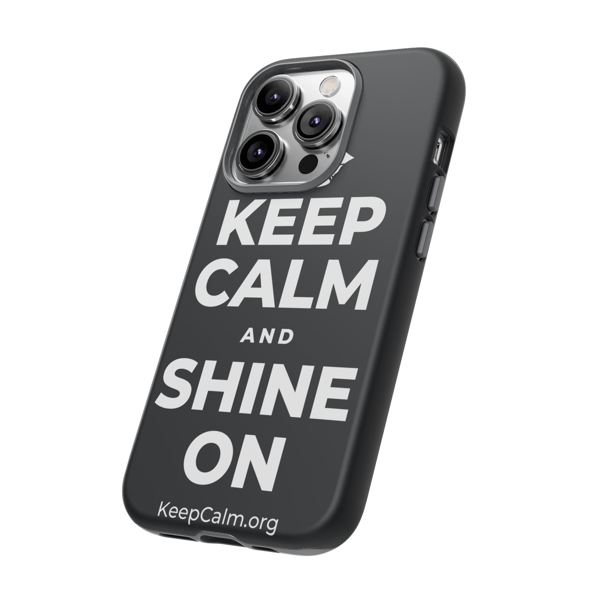 KEEP CALM AND SHINE ON Phone Case (Dark)