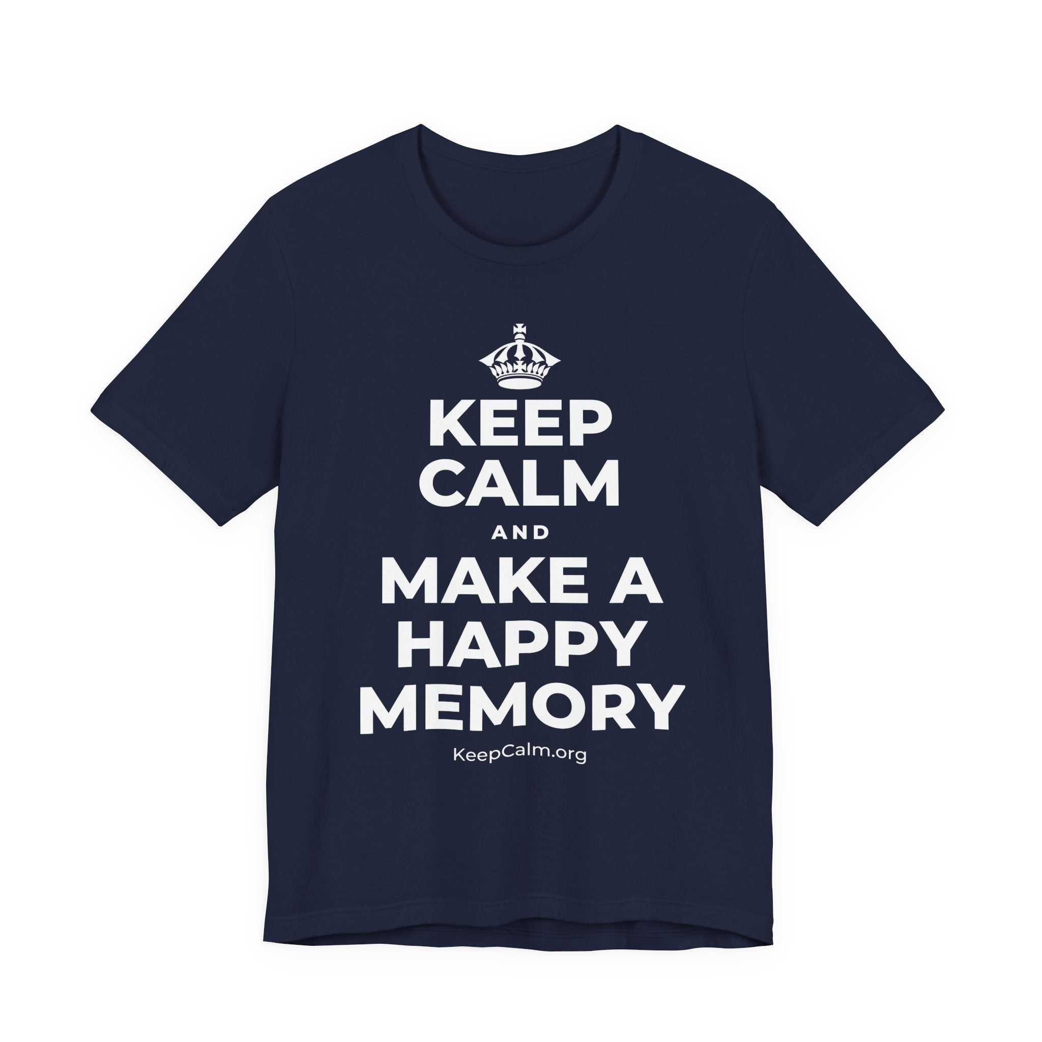 KEEP CALM AND MAKE A HAPPY MEMORY T-Shirt (White–Asphalt)