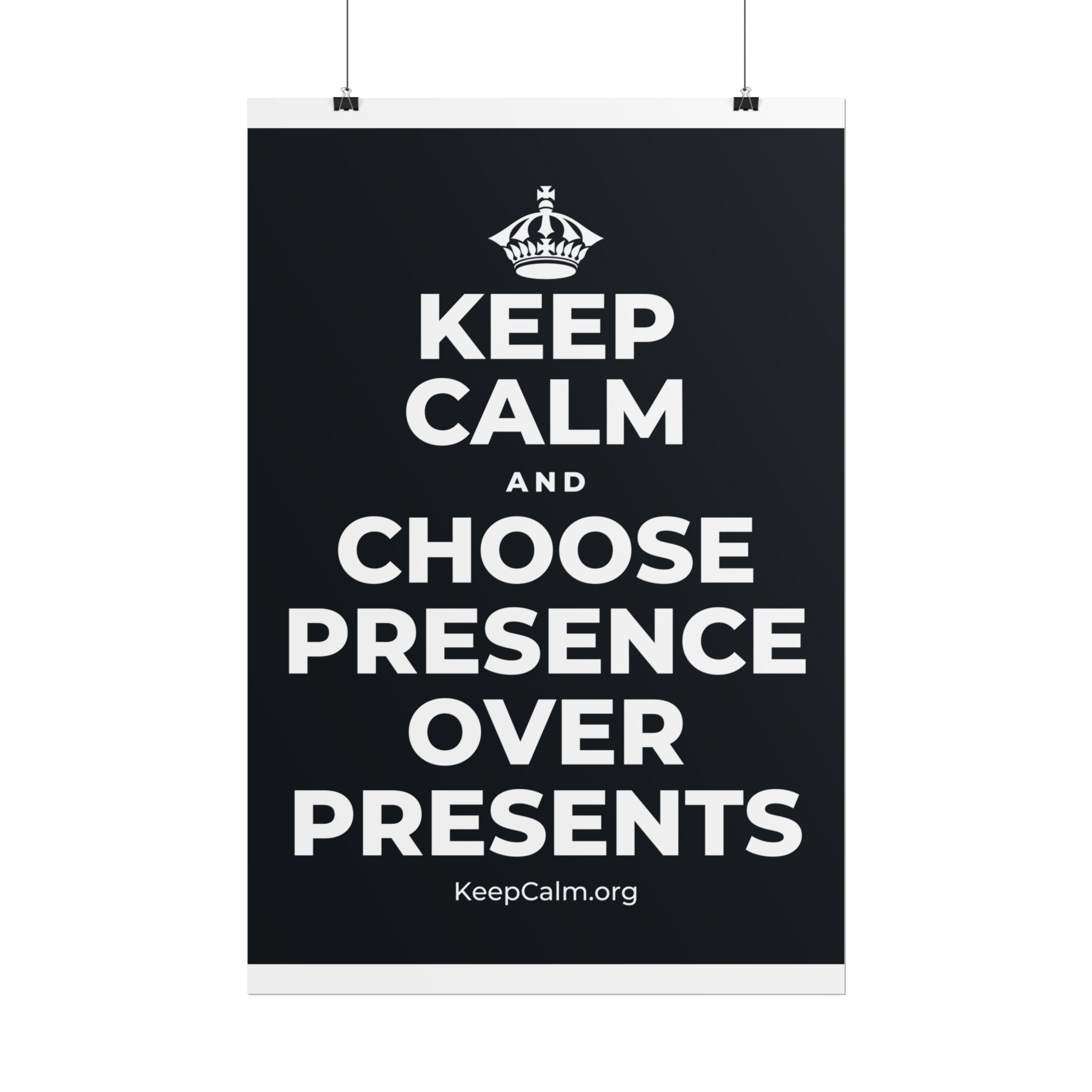 KEEP CALM AND CHOOSE PRESENCE OVER PRESENTS Poster (Dark)