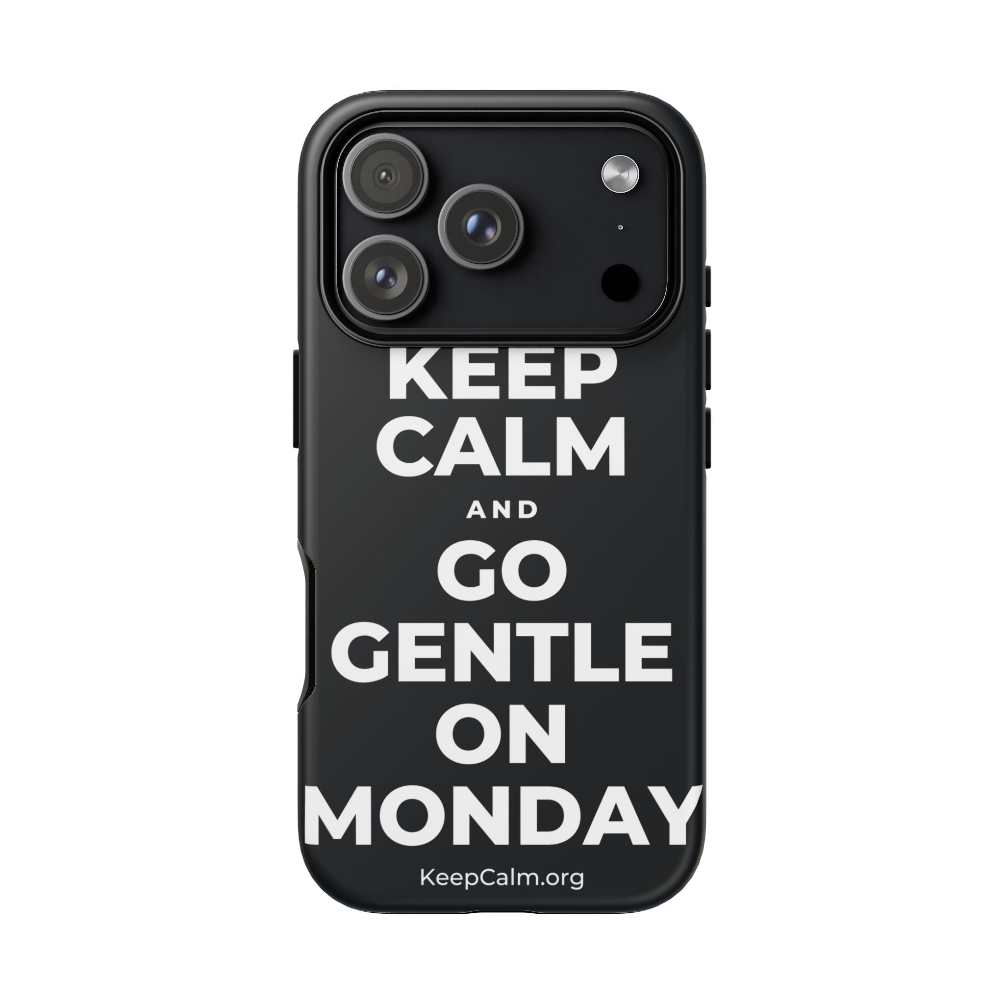KEEP CALM AND GO GENTLE ON MONDAY Phone Case (Dark)
