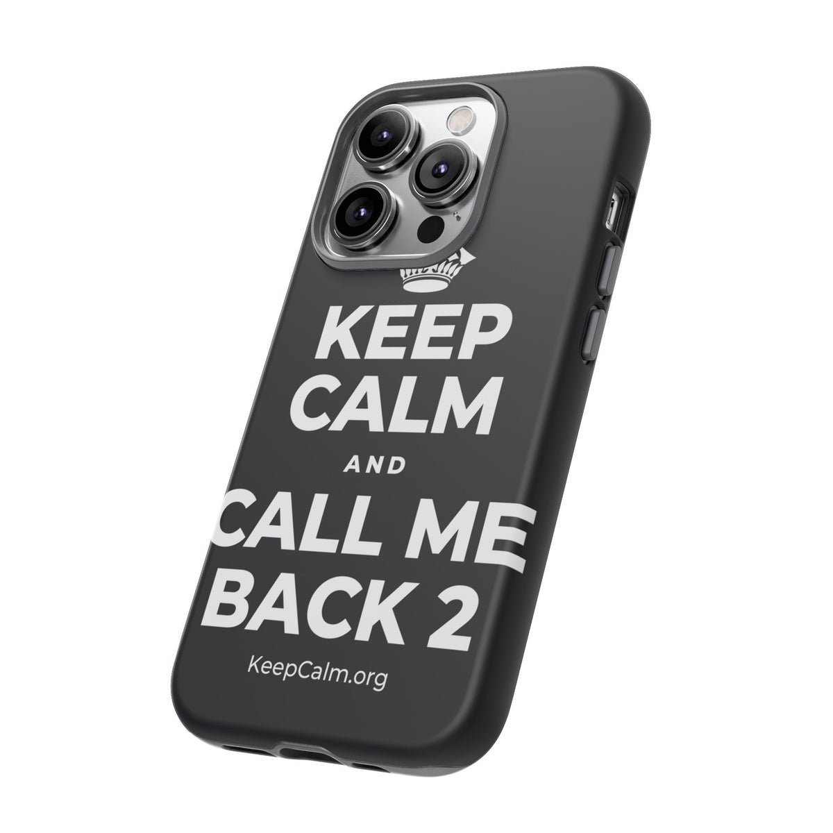 KEEP CALM AND CALL ME BACK 2 Phone Case (Dark)