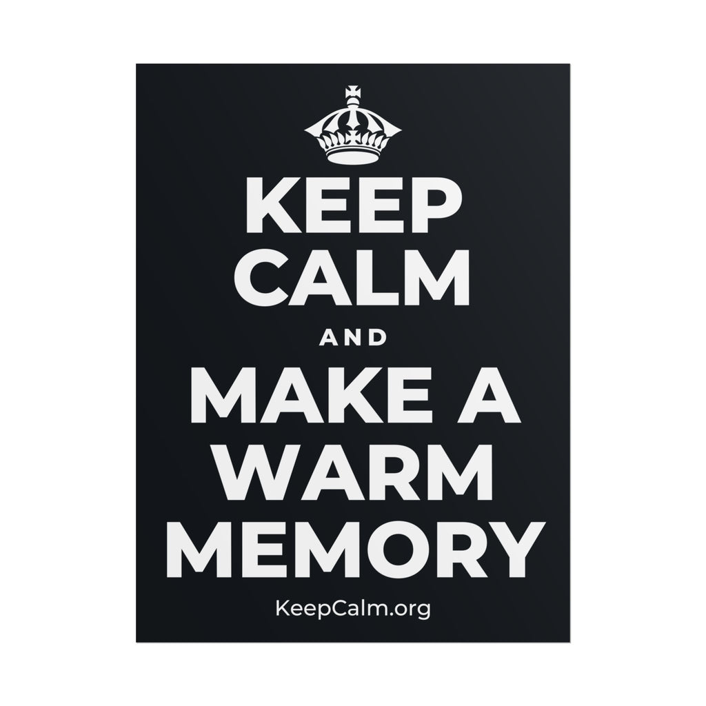 KEEP CALM AND MAKE A WARM MEMORY Poster (Dark)