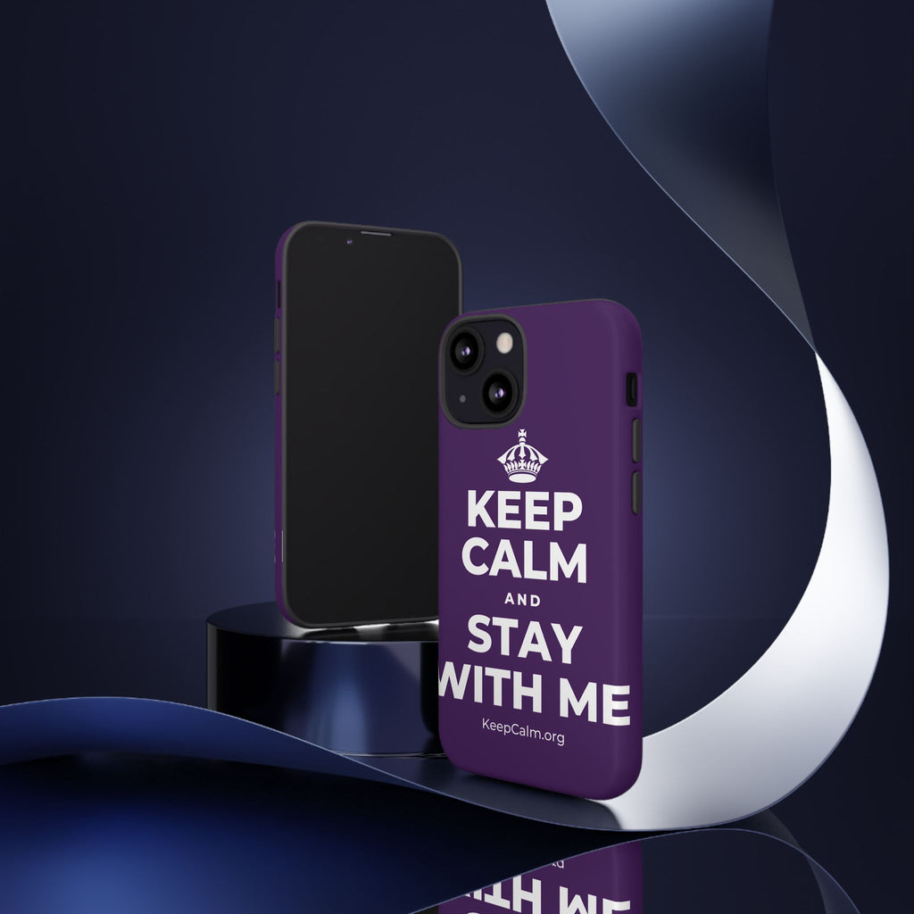 KEEP CALM AND STAY WITH ME Phone Case