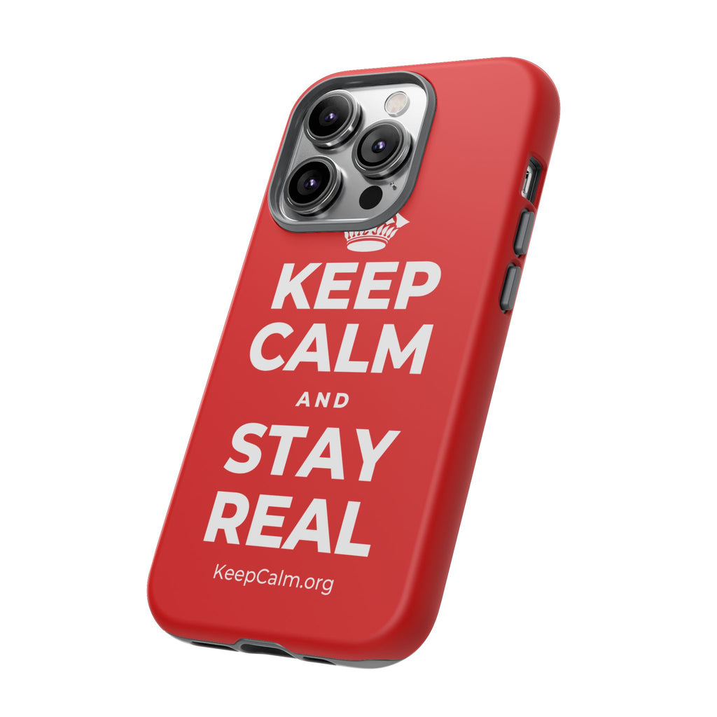 KEEP CALM AND STAY REAL Phone Case