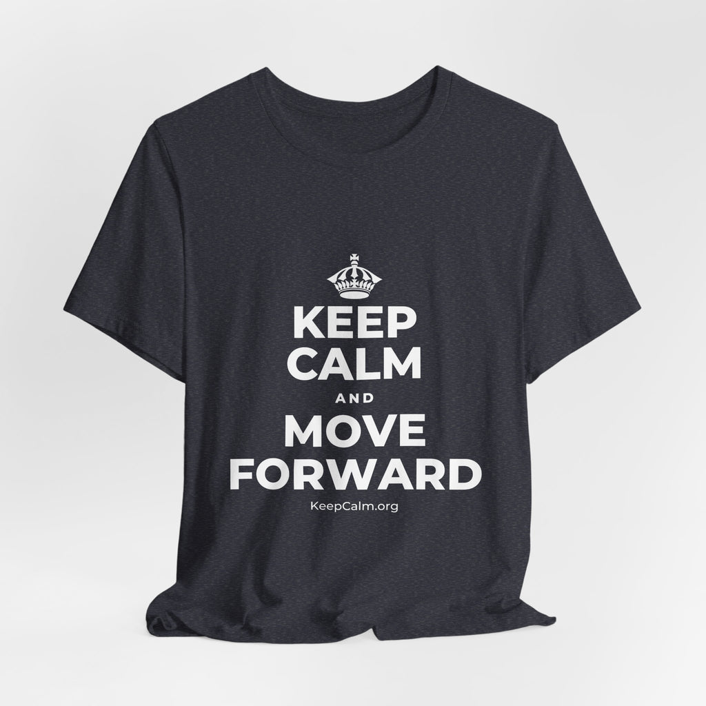 KEEP CALM AND MOVE FORWARD T-Shirt (White–Asphalt)