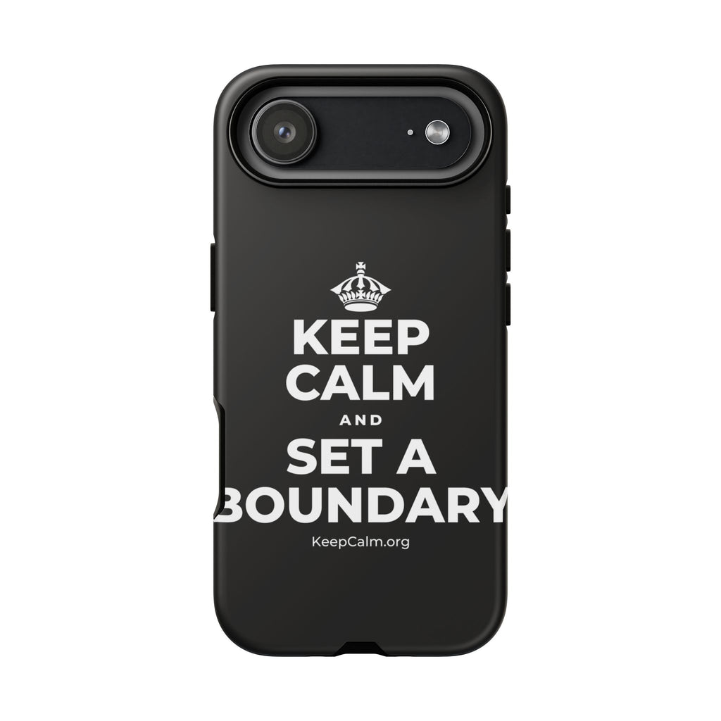 KEEP CALM AND SET A BOUNDARY Phone Case